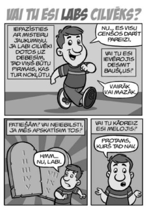 OLETKO HYVÄ IHMINEN mustavalkoinen (Latvia)