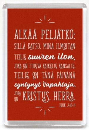 Magneetti, Älkää peljätkö Luuk. 2:10-11