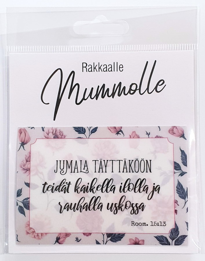 Magneetti, Rakkaalle Mummolle, Jumala täyttäköön teidät kaikella ilolla ja rauhalla uskossa