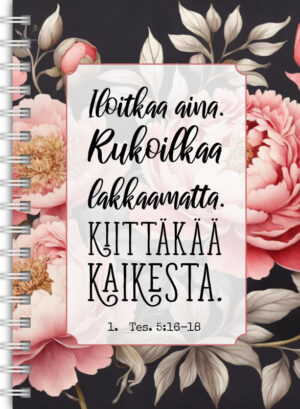 KIERREVIHKO Iloitkaa aina. Rukoilkaa lakkaamatta. Kiittäkää kaikesta.