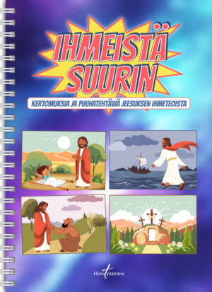 Ihmeistä suurin kertomuksia ja puuhatehtäviä Jeesuksen ihmeteoista